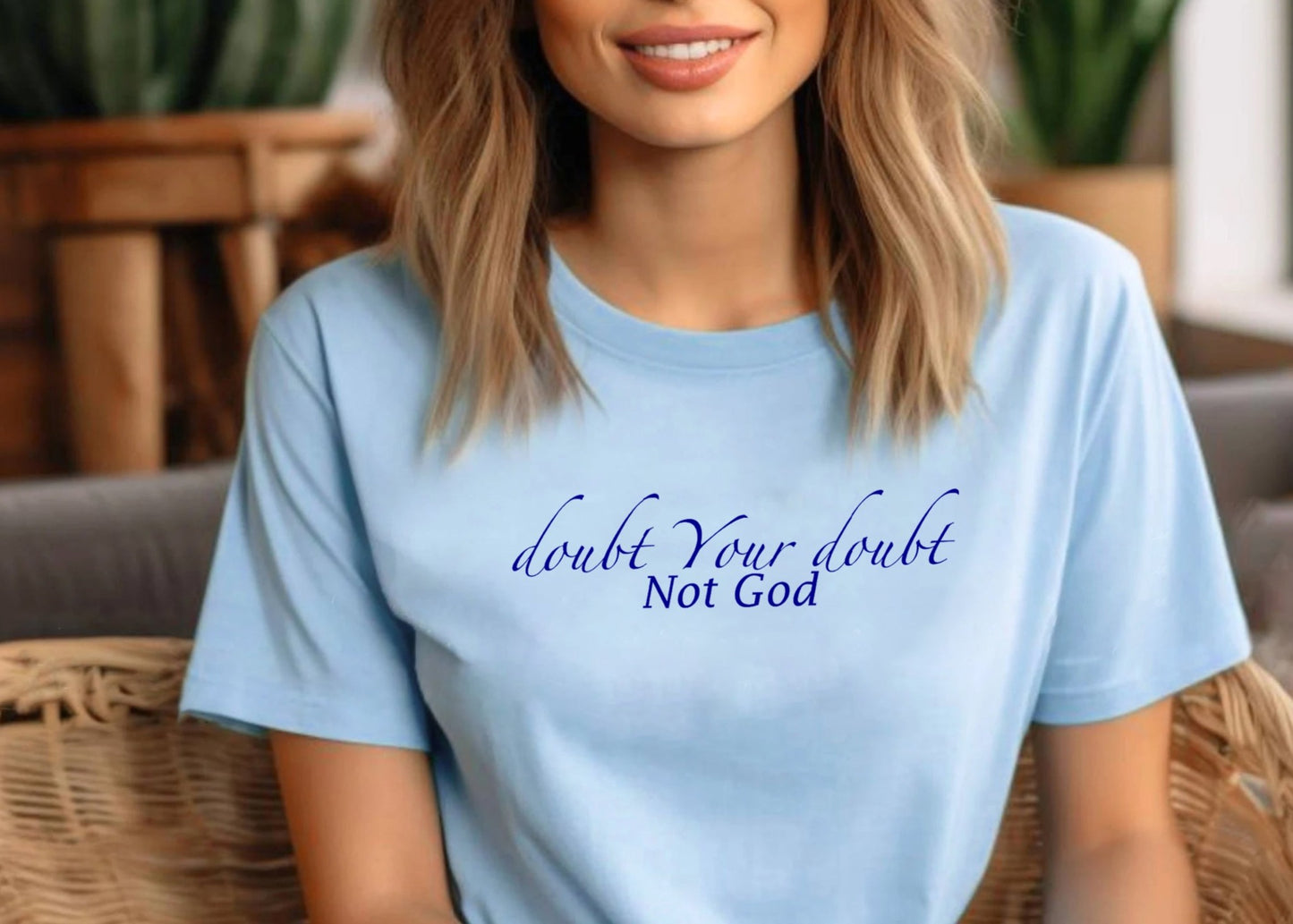 Doubt your Doubt Not God T-Shirt