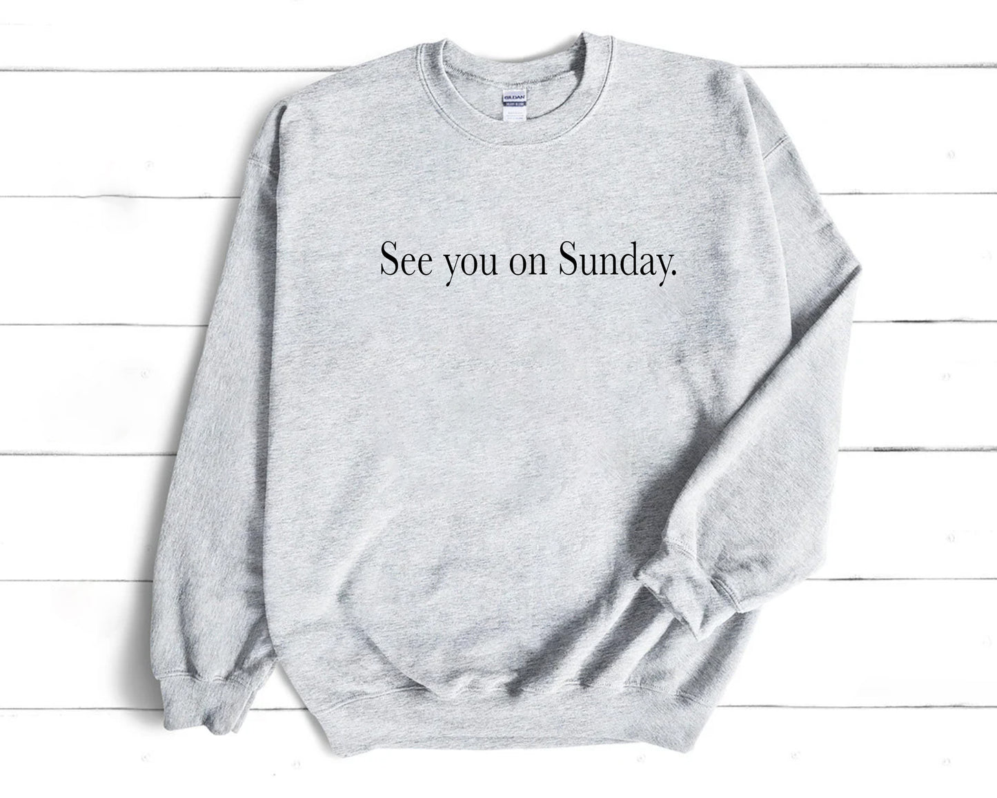 See you on Sunday Sweatshirt