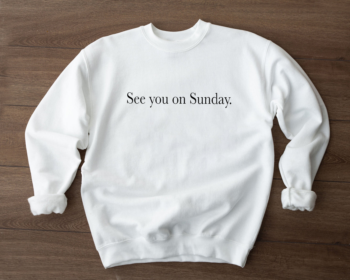 See you on Sunday Sweatshirt