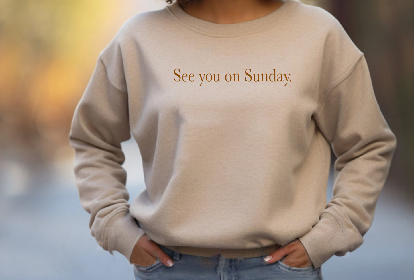 See you on Sunday Sweatshirt