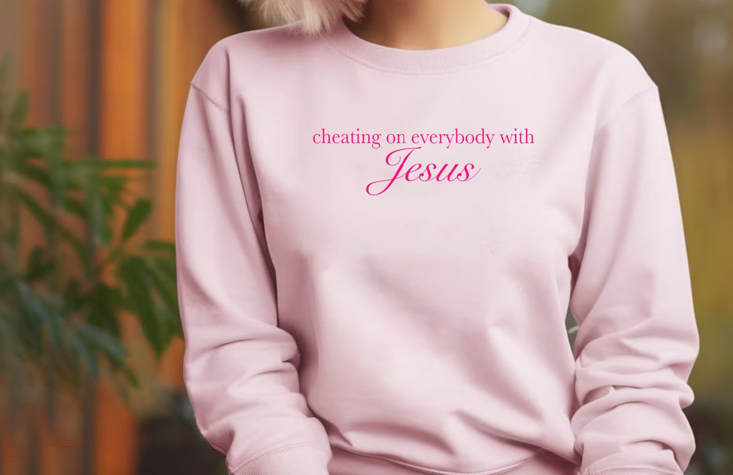 Cheating on everybody Sweatshirt