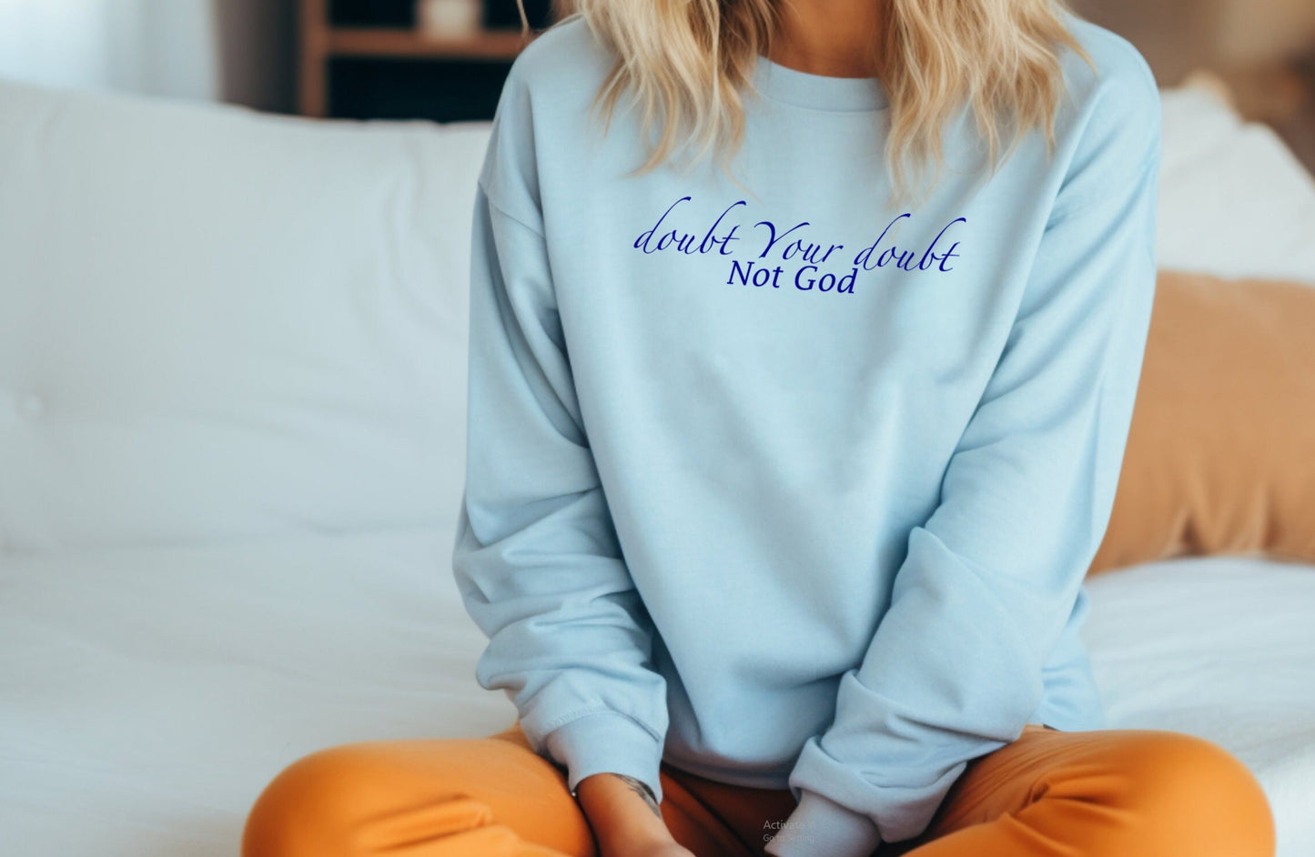 Doubt your Doubt Not God Sweatshirt