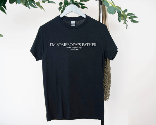 Somebody’s Father T-Shirt