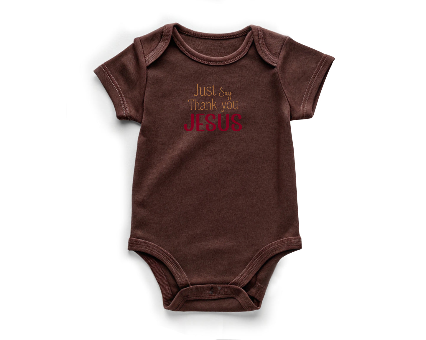 Just Say Thank you Jesus Onesies