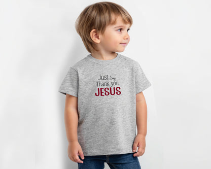 Just Say Thank you Jesus Toddler