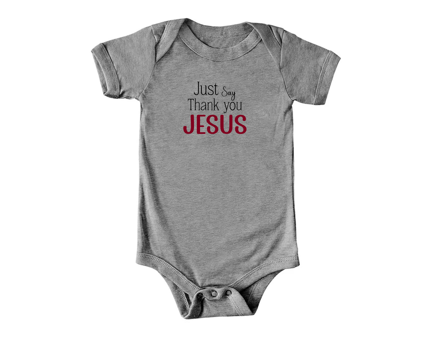 Just Say Thank you Jesus Onesies