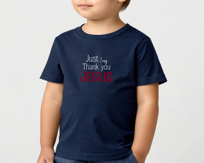 Just Say Thank you Jesus Toddler