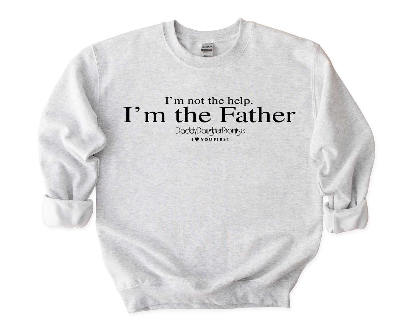 I’m The Father Sweatshirt