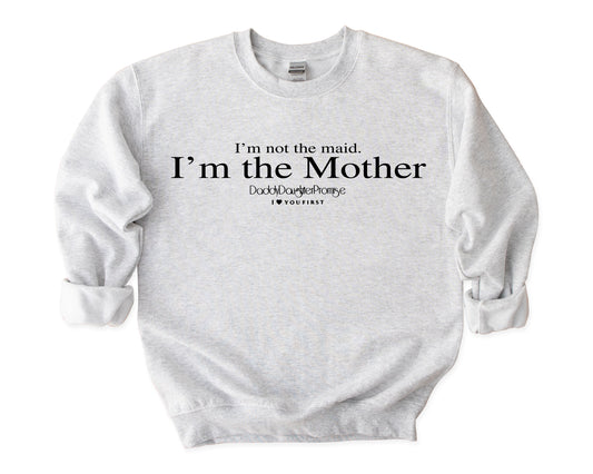 I’m The Mother Sweatshirt