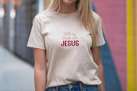Just Say Thank you Jesus Adult