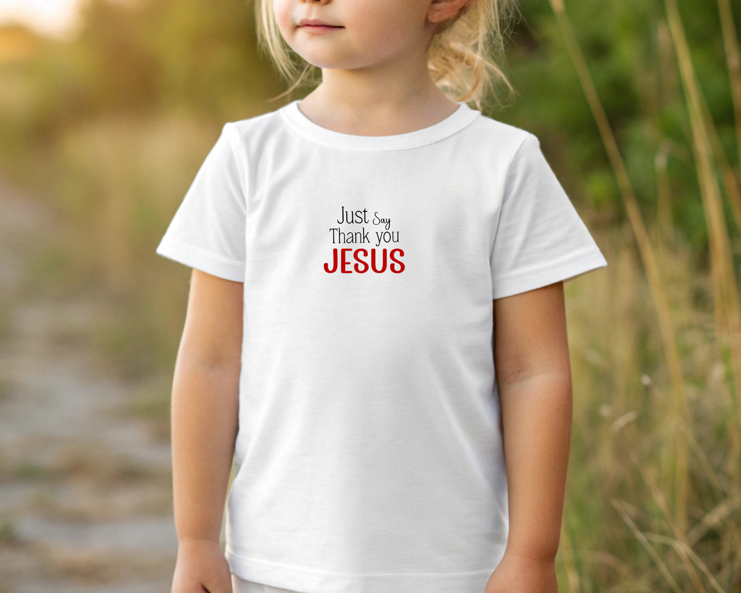 Just Say Thank you Jesus Toddler