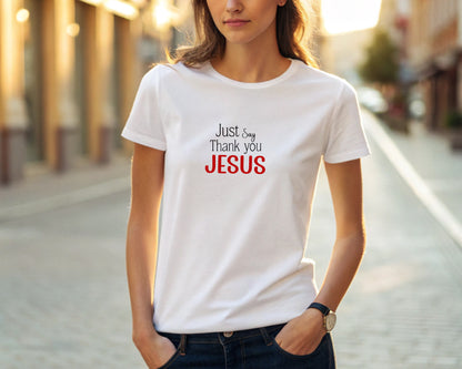 Just Say Thank you Jesus Adult